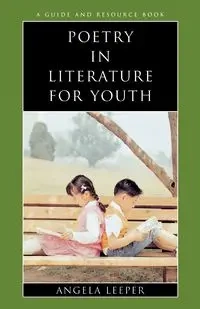 Poetry in Literature for Youth - Angela Leeper