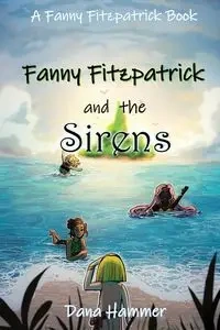 Fanny Fitzpatrick and the Sirens - Dana Hammer