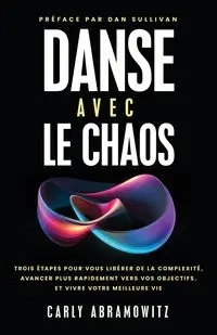 Danse Avec le Chaos - Carly Abramowitz