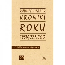 Kroniki roku tysiącznego - RUDOLF GLABER