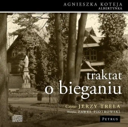 Traktat o bieganiu audiobook - Paweł Piotrowski, Agnieszka Koteja, Jerzy Trela