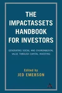 The ImpactAssets Handbook for Investors - Emerson Jed