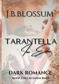 Tarantella im Echo - Blossum J.B.