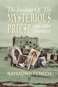 The incident of the Mysterious Priest - Raymond Fenech Mr.