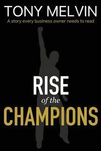 Rise of the Champions - Melvin Tony