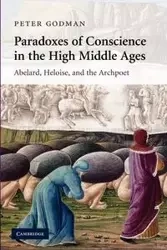 Paradoxes of Conscience in the High Middle             Ages - Peter Godman