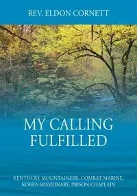 My Calling Fulfilled - Eldon Cornett Rev.
