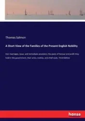 A Short View of the Families of the Present English Nobility - Thomas Salmon