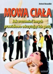 Mowa ciała. Jak zrozumiec innych... - Antoni Benedikt