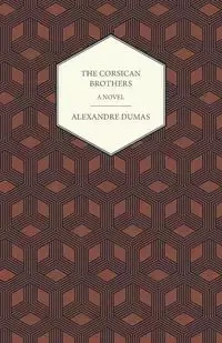 The Corsican Brothers - A Novel - Dumas Alexandre