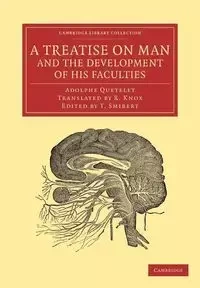 A Treatise on Man and the Development of His Faculties - Quetelet Lambert Adolphe Jacques 1796