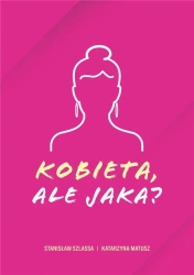 Kobieta, ale jaka? - Stanisław Szlassa, Katarzyna Matusz
