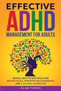 Effective ADHD Management for Adults - Alan Timms