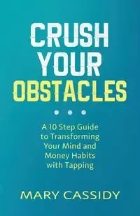 Crush Your Obstacles - Cassidy Mary