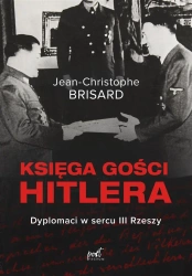 Księga gości Hitlera. Dyplomaci w sercu III Rzeszy - Jean-Christophe Brisard