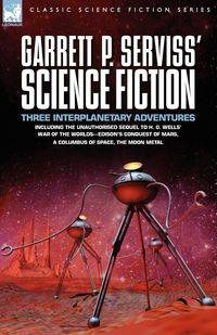 Garrett P. Serviss' Science Fiction - Garrett Serviss Putman