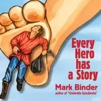 Every Hero Has a Story - Mark Binder