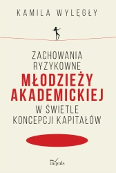 Zachowania ryzykowne młodzieży akademickiej.. - Kamila Wylęgły