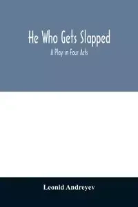 He who gets slapped; a play in four acts - Andreyev Leonid