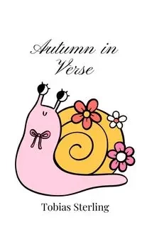 Autumn in Verse - Sterling Tobias