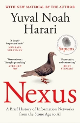 Nexus. A Brief History of Information Networks from the Stone Age to AI. 2025 edition - Noah Yuval Harari
