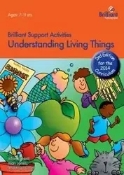 Understanding Living Things - Brilliant Support Activities, 2nd Edition - Janet O'Neill