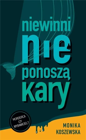 Niewinni nie ponoszą kary - Monika Koszewska