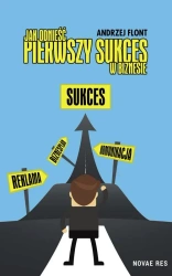 eBook Jak odnieść pierwszy sukces w biznesie? - Andrzej Flont epub mobi