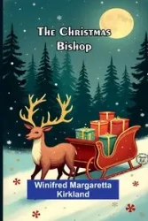 The Christmas Bishop - Margaretta Winifred Kirkland