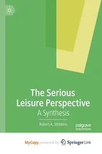 The Serious Leisure Perspective - Robert A. Stebbins