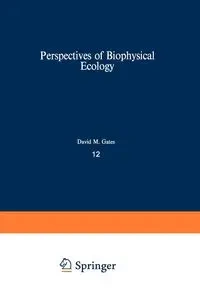 Perspectives of Biophysical Ecology - Gates D.M.