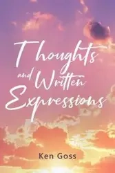 Thoughts and Written Expressions - Ken Goss