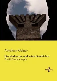 Das Judentum und seine Geschichte - Abraham Geiger