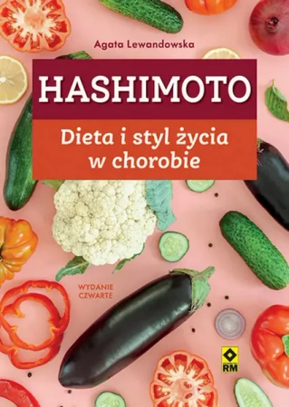 Hashimoto. Dieta i styl życia w chorobie w.4 - Agata Lewandowska