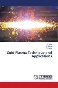 Cold Plasma Technique and Applications - Rout S
