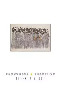 Democracy and Tradition - Jeffrey Stout