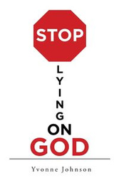 Stop Lying On God - Johnson Yvonne