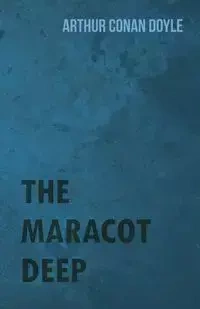 The Maracot Deep - Arthur Conan Doyle