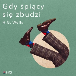 audiobook Gdy śpiący się zbudzi - Herbert George Wells