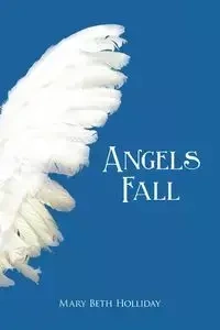 Angels Fall - Mary Beth Holliday