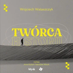 audiobook Twórca historii - Wojciech Walaszczyk