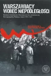 Warszawiacy wobec niepodległości - praca zbiorowa