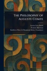 The Philosophy of Auguste Comte - Lucien Lévy-Bruhl