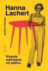 Hanna Lachert. Wygoda ważniejsza niż piękno - Katarzyna Jasiołek