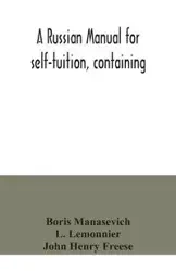 A Russian manual for self-tuition, containing - Boris Manasevich