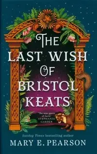 The Last Wish of Bristol Keats - Mary E. Pearson