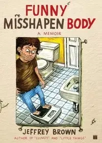 FUNNY MISSHAPEN BODY - JEFFREY BROWN