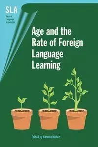 Age and the Rate of Foreign Language Learning - Muñoz Carmen