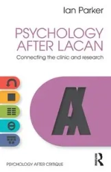 Psychology After Lacan - Parker Ian