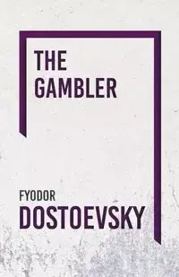 The Gambler - Dostoevsky Fyodor